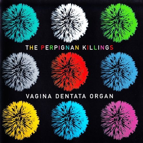 Vagina Dentata Organ - The Perpignan Killings - 2002